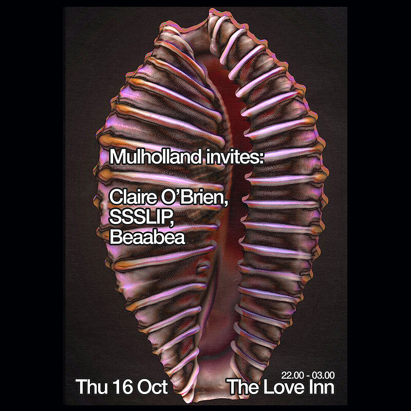 Mulholland invites: Claire O’Brien, SSSLIP + beaabea at The Love Inn