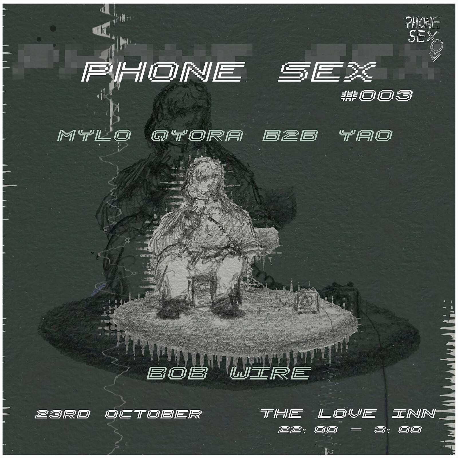 Phone Sex w/ Bob Wire + Mylo Qyora B2B Yao at The Love Inn