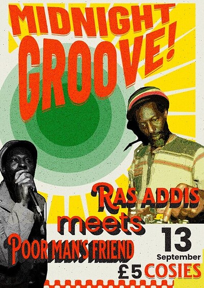 Midnight Groove: Ras Addis Meets Poor Man’s Friend & Bristol Reggae Society at Cosies