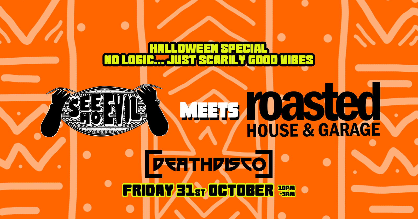 See No Evil meets Roasted: Halloween Special at Death Disco