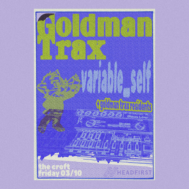 Goldman Trax: The Return at The Croft