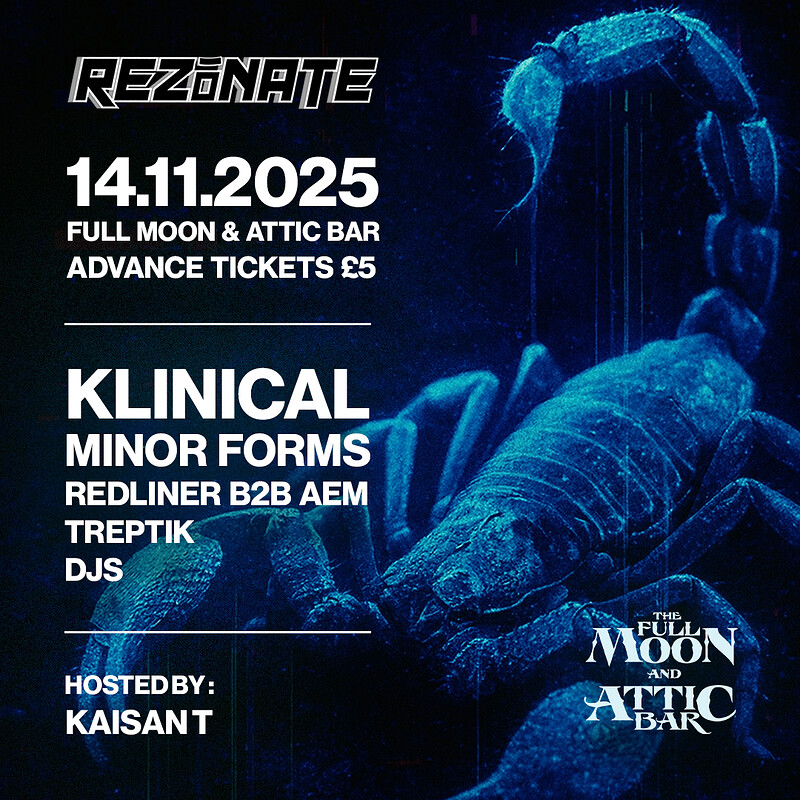 Rezonate Presents: KLINICAL & MINOR FORMS at The Full Moon & Attic Bar