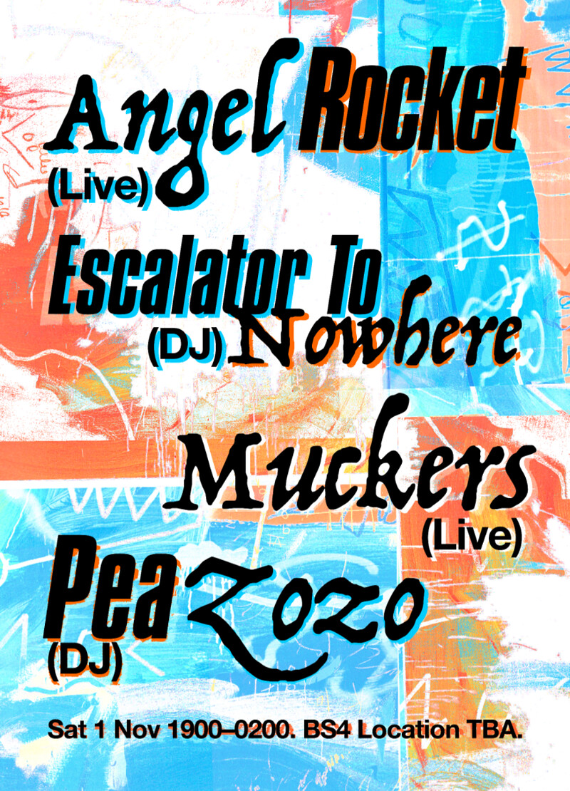 Escalator To Nowhere w/ Pea Zozo, Angel Rocket & Muckers at Secret BS4 location