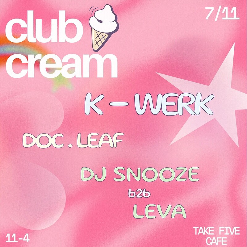 CLUB CREAM PRESENTS: K-WERK + RESIDENTS at Take Five Cafe