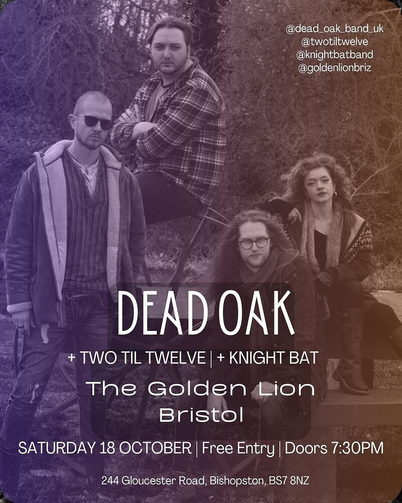 Dead Oak + Two til Twelve + Knight Bat at The Golden Lion