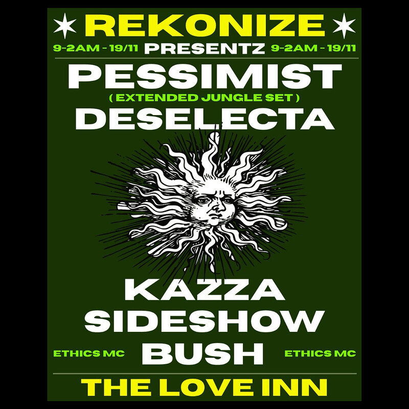 Rekonize w/ Pessimist , Deselecta + more at The Love Inn