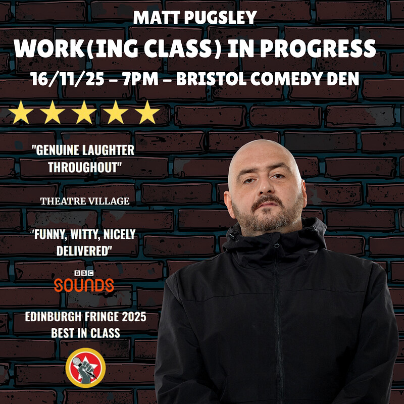 Matt Pugsley: Work In Progress at Bristol Comedy Den