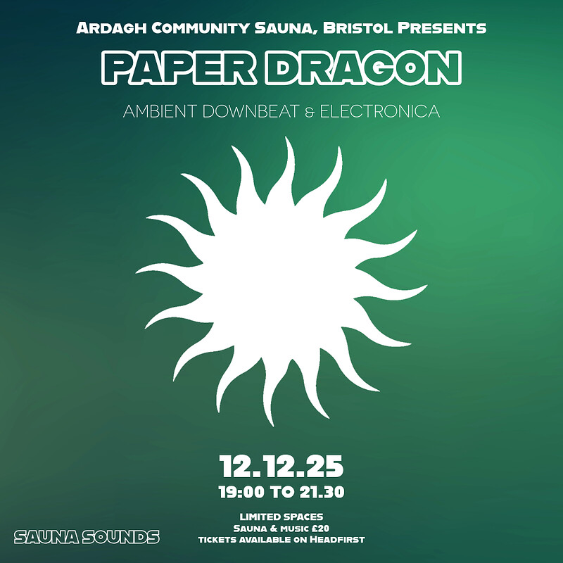 Paper Dragon - Sauna Sounds at Ardagh Community Sauna