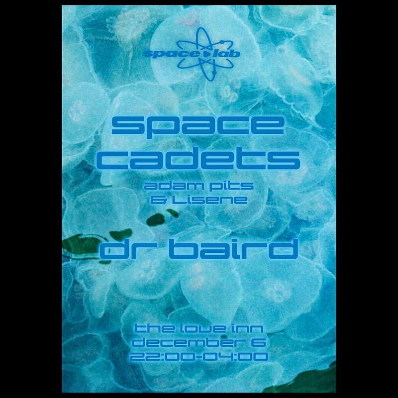 Space•lab w/ Space Cadets  + Dr. Baird at The Love Inn