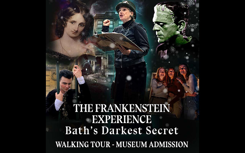 The Frankenstein Experience - Bath’s darkest secret at Central Bath (starts 4 North Parade Passage BA1 1NX)