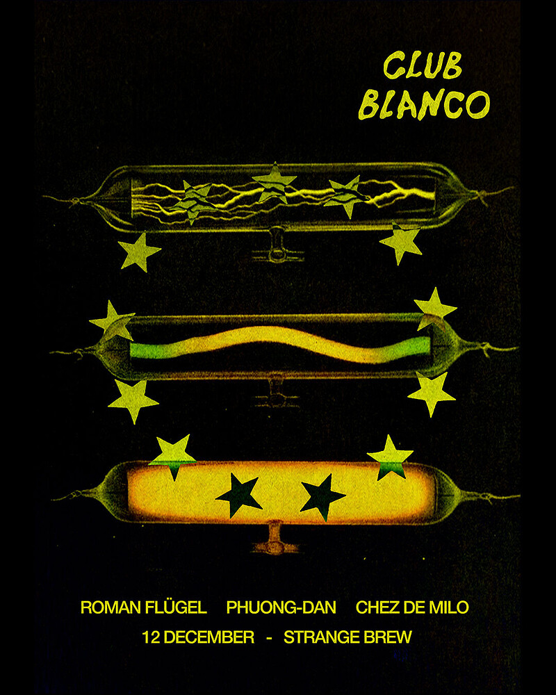 Club Blanco w/ Roman Flügel, Phuong-Dan & Chez de Milo at Strange Brew
