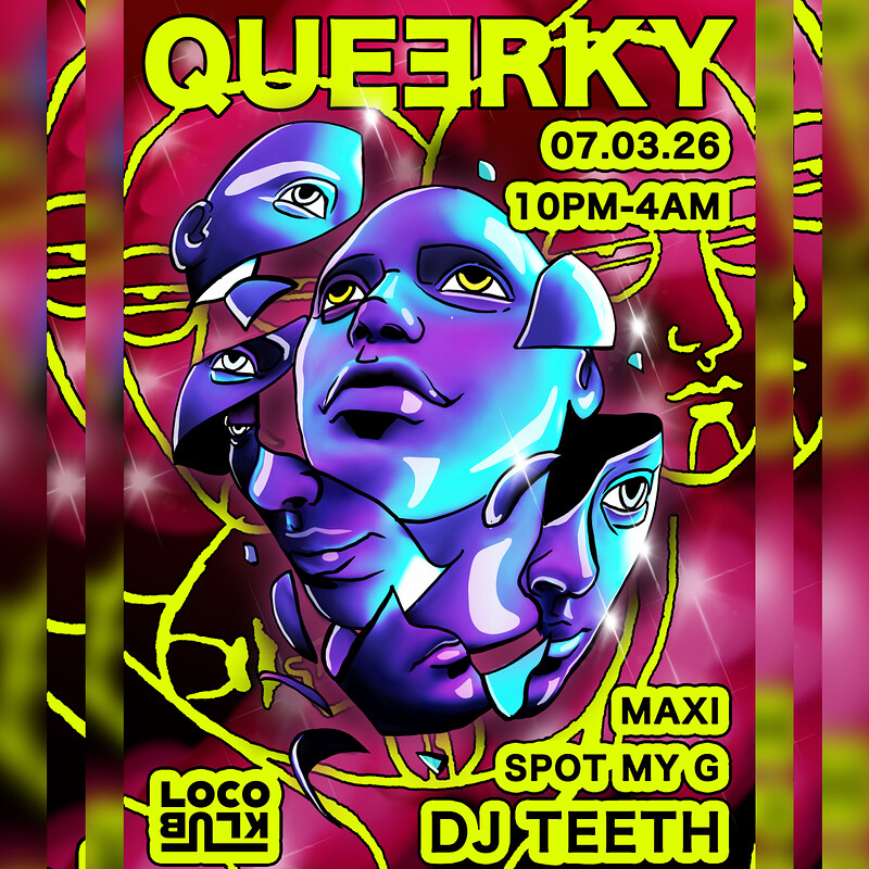 Queerky W/ DJ TEETH at Loco Klub