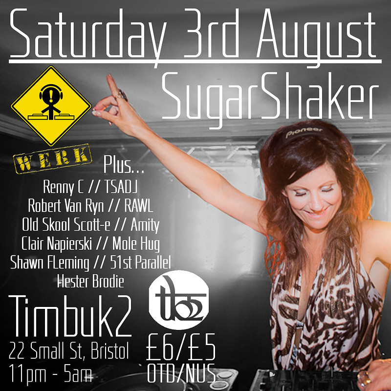 Werk Presents DJ Sugarshaker at Timbuk2, 22 Small St