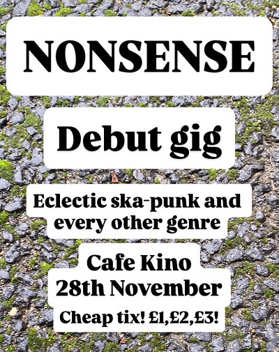 Nonsense DEBUT GIG + supports at Cafe Kino