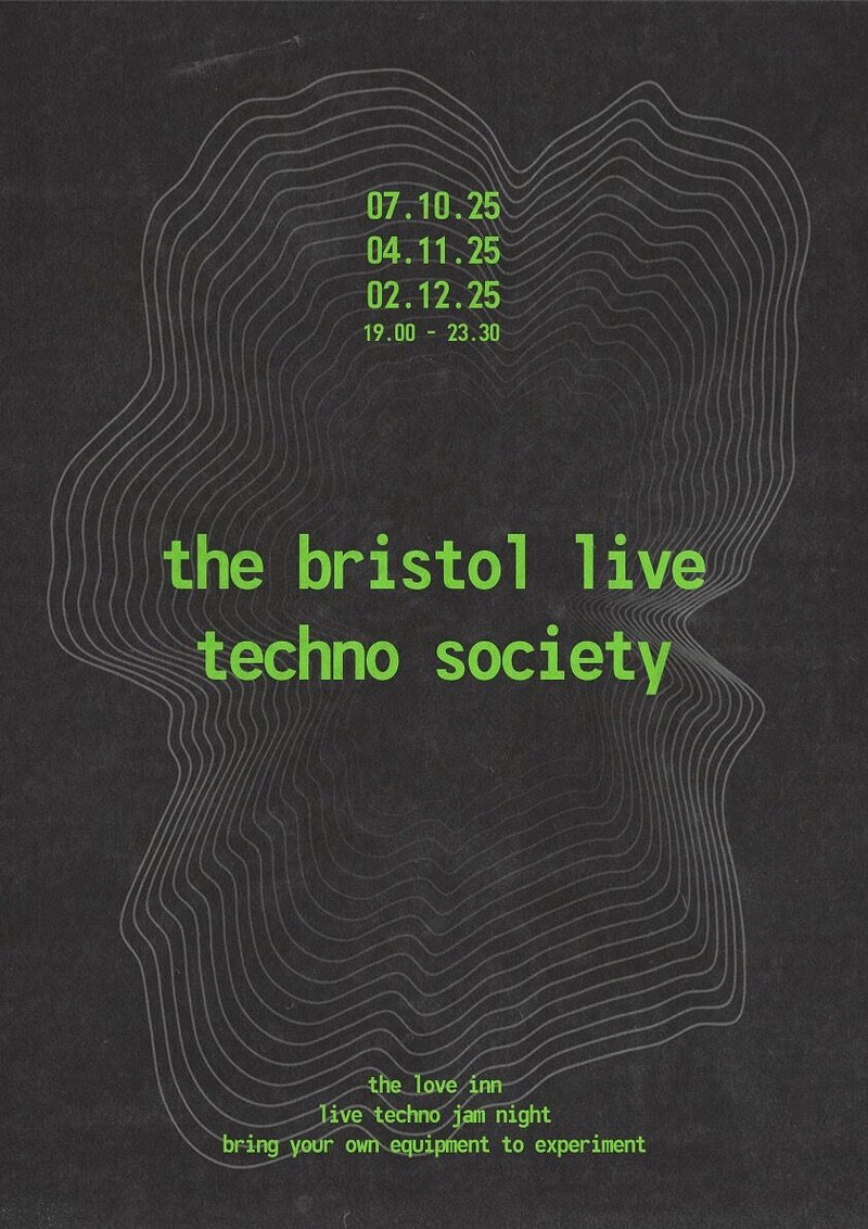 The Bristol Techno Society at The Love Inn