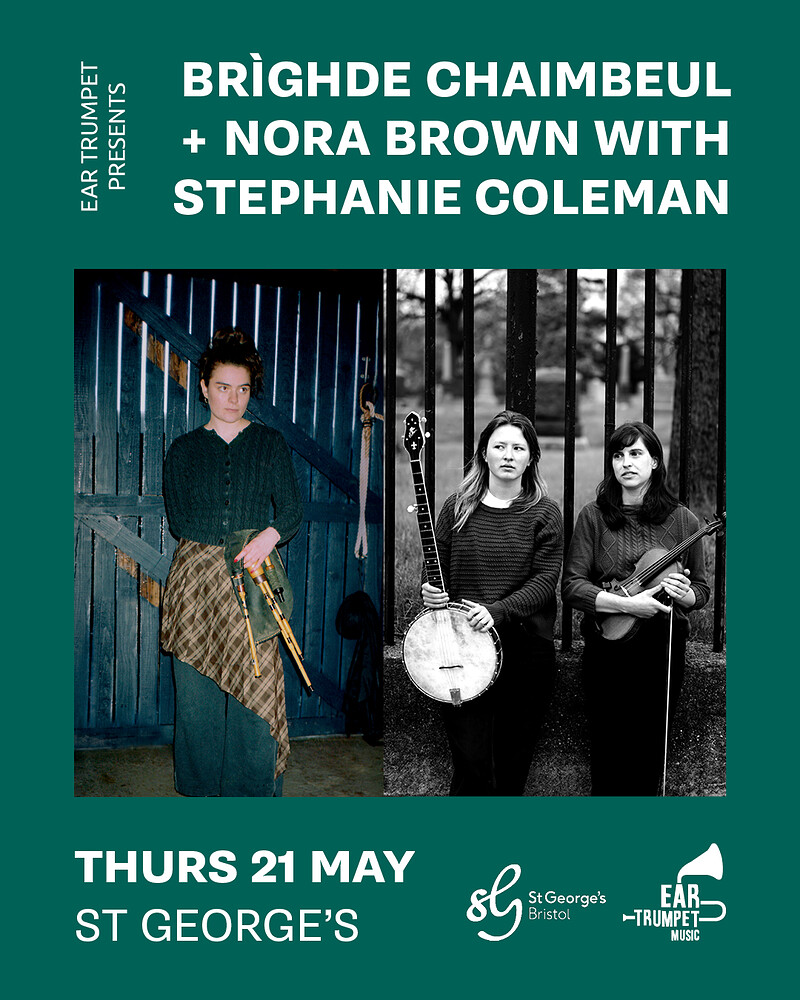 Brìghde Chaimbeul + Nora Brown with Stephanie Coleman at St George's Bristol