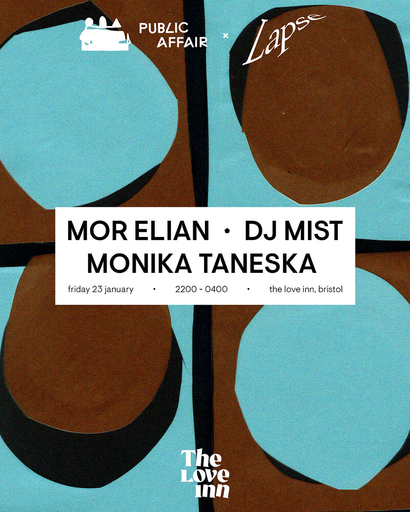 Public Affair X Lapse w/ Mor Elian, Mist + Monika Taneska at The Love Inn