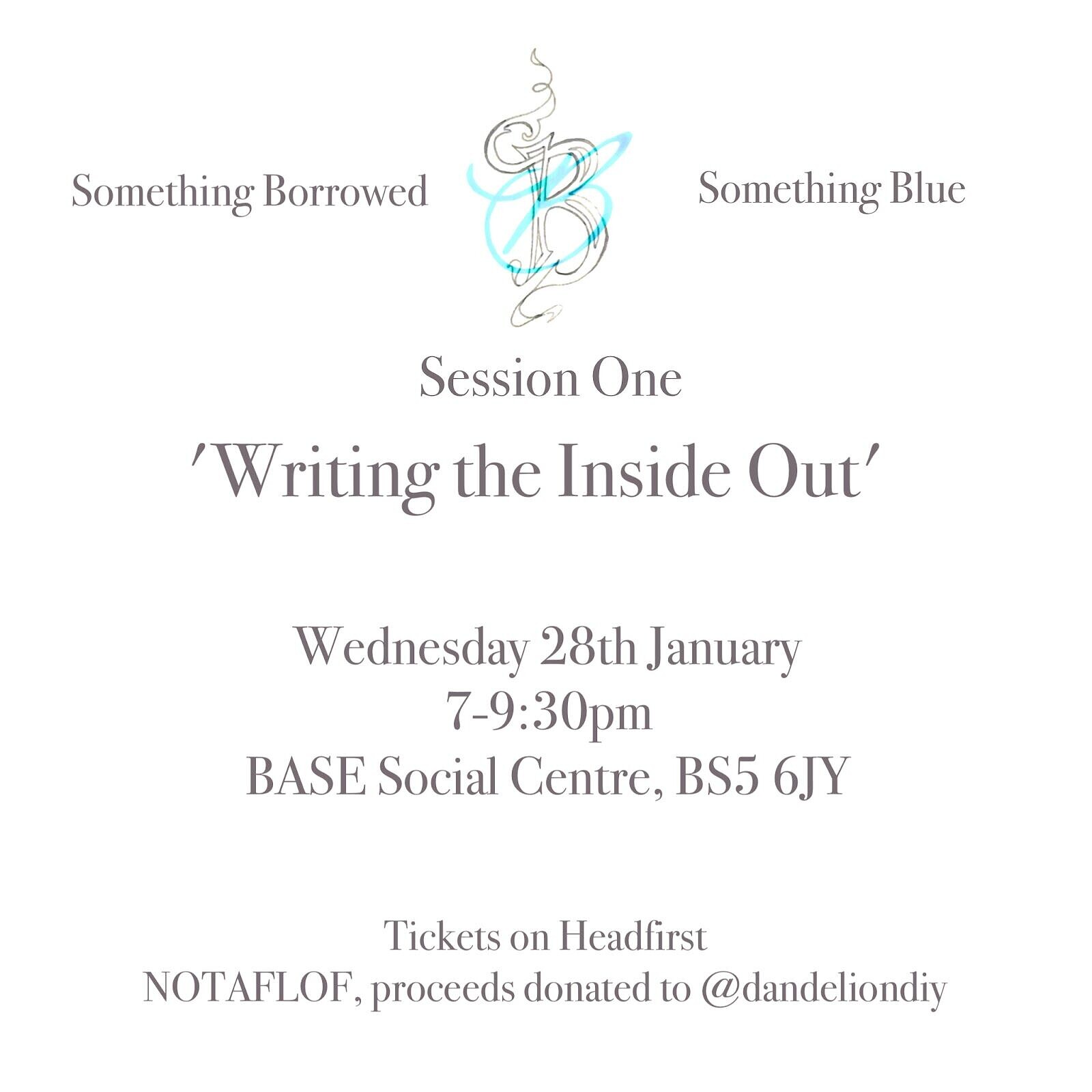 Something Borrowed, Something Blue — Session One: Writing the Inside Out at Base Social Centre, Easton, 14 Robertson Rd, Bristol BS5 6JZ