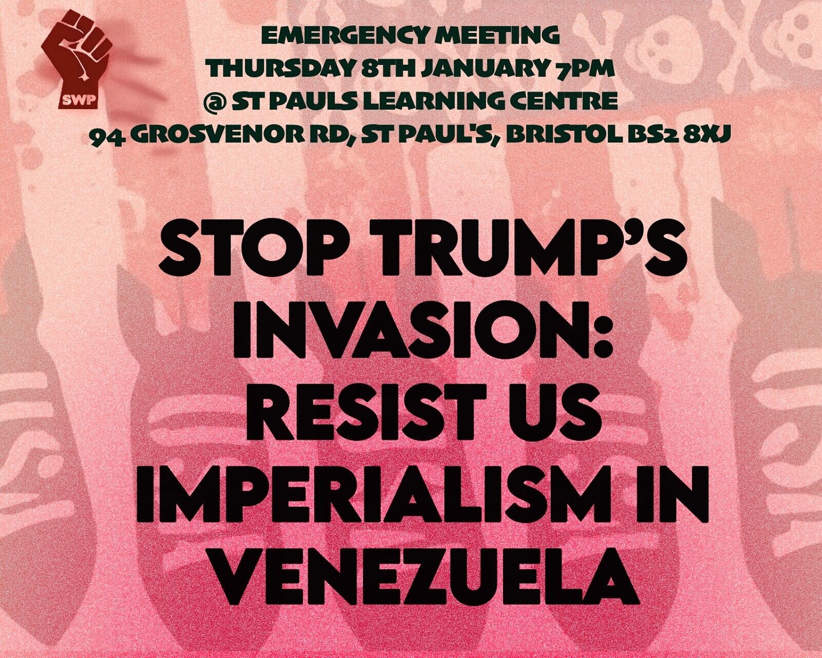 Stop Trump's Invasion: Resist US Imperialism in Venezuela at St Pauls Learning Centre, 94 Grosvenor Rd, St Pauls, BS2 8XJ