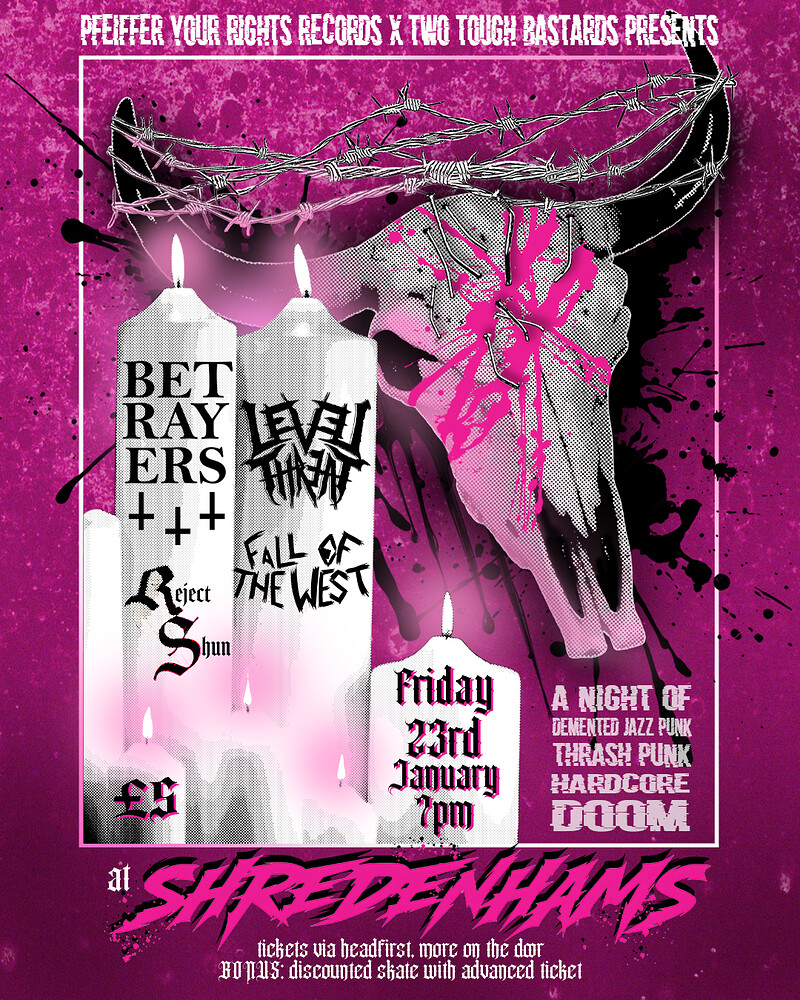 Level Threat / Betrayers / Rejectshun / The Fall of the West at Shredenhams