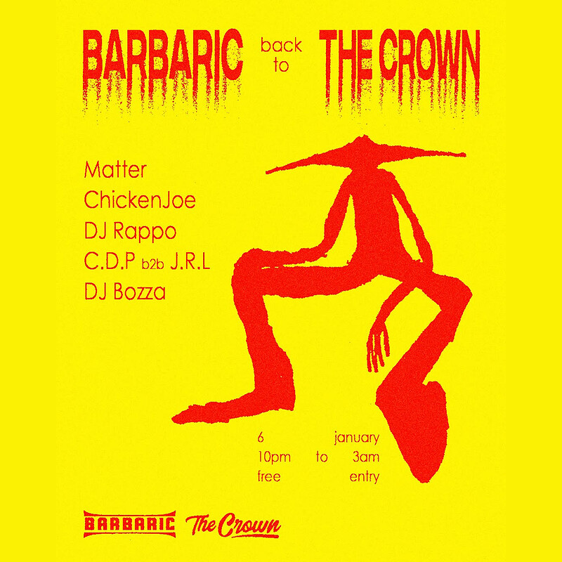 Barbaric: Matter, ChickenJoe, DJ Rappo, C.D.P B2B J.R.L, DJ Bozza at The Crown
