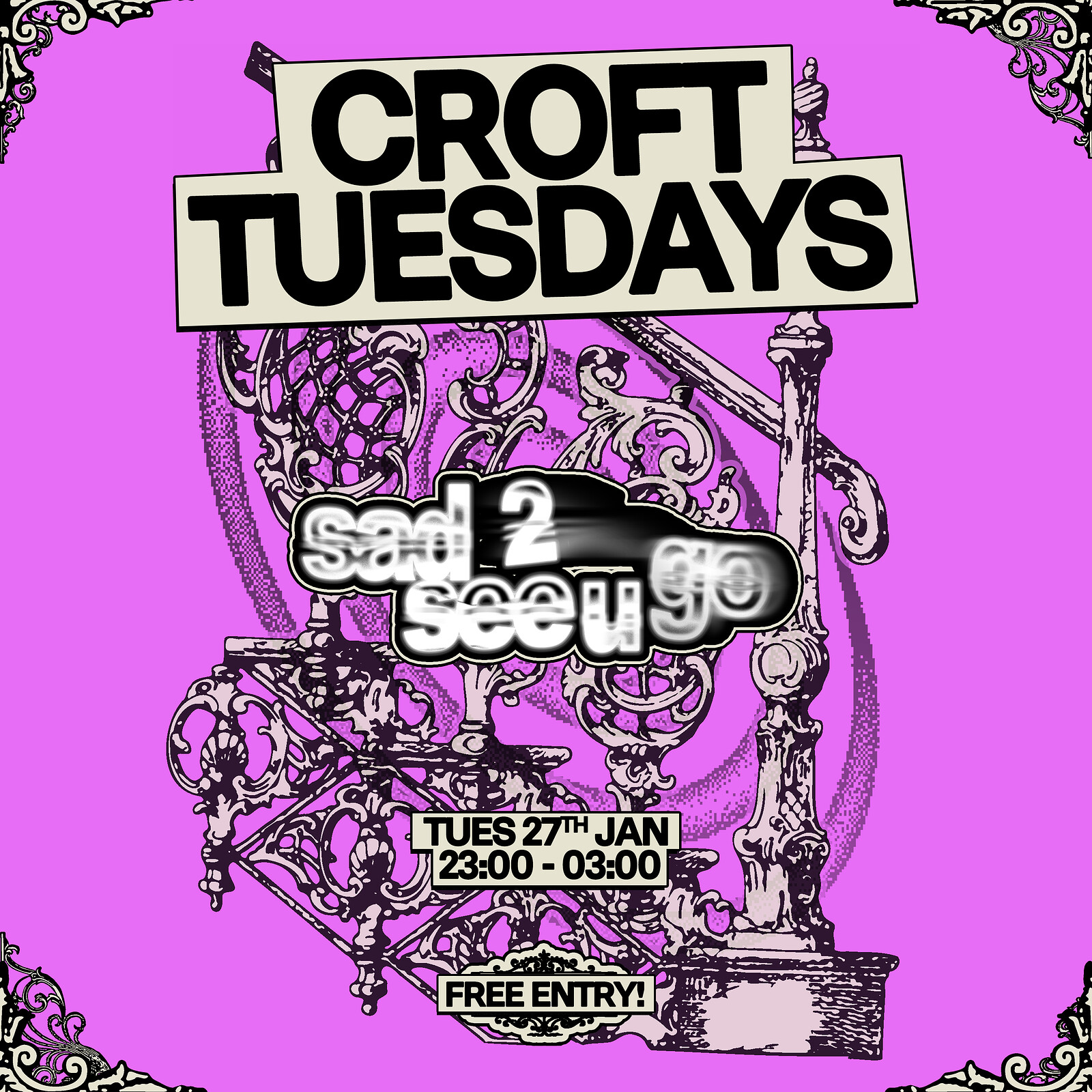 Croft Tuesdays: sad 2 see u go at The Croft