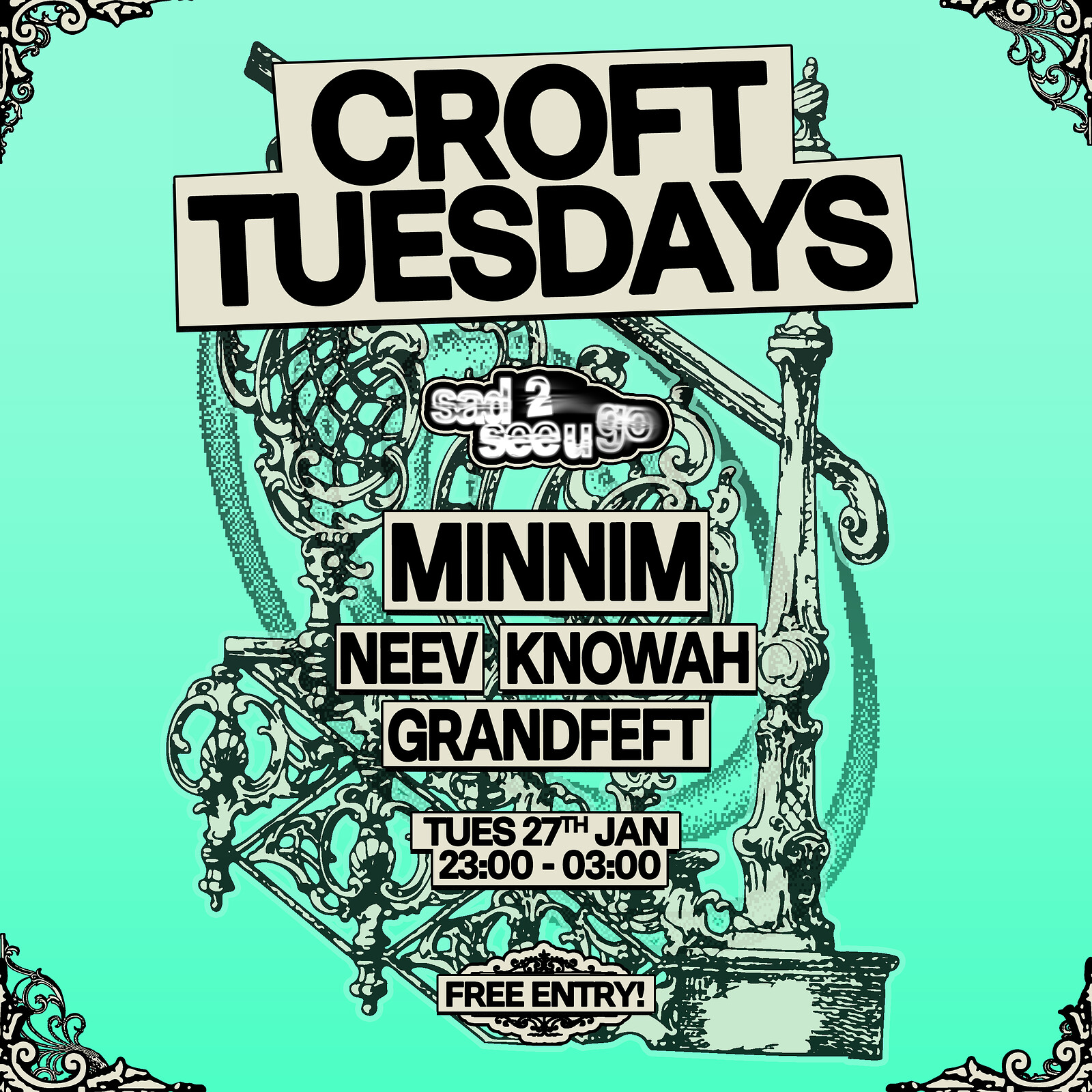 Croft Tuesdays: sad 2 see u go w/ Minnim, Grandfeft, Knowah + Neev at The Croft