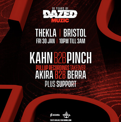 Dazed Muzic Presents: Kahn b2b Pinch at Thekla