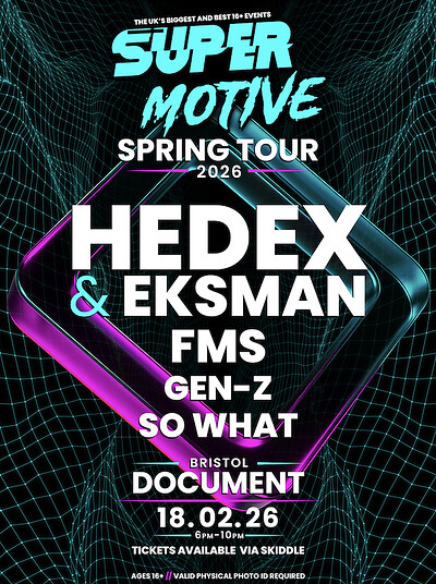 SuperMotive Bristol 16+ Rave w/ Hedex & Eksman at DOCUMENT