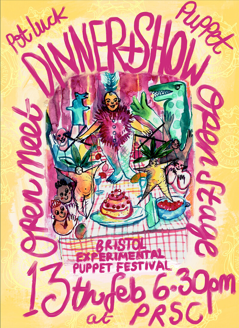 DINNER & A SHOW - Bristol Experimental Puppet Festival OPEN MEET/STAGE at PRSC