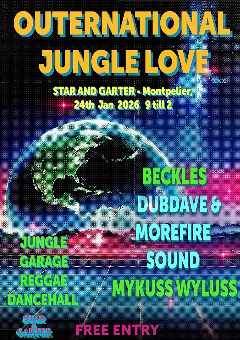 Outernational Jungle Love - Morefire Sound & Friends at Star and Garter, 33 Brook Road, Montpelier, Bristol