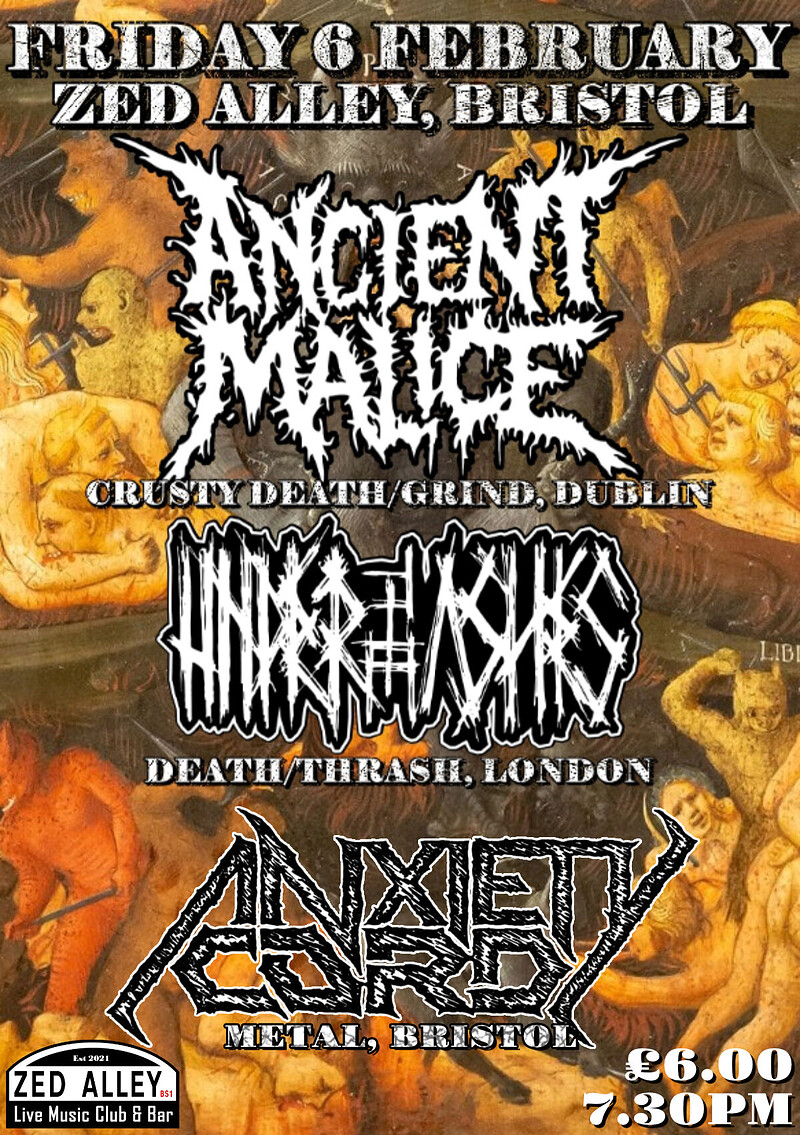 ANCIENT MALICE , UNDER THE ASHES, & ANXIETY CORD at Zed Alley