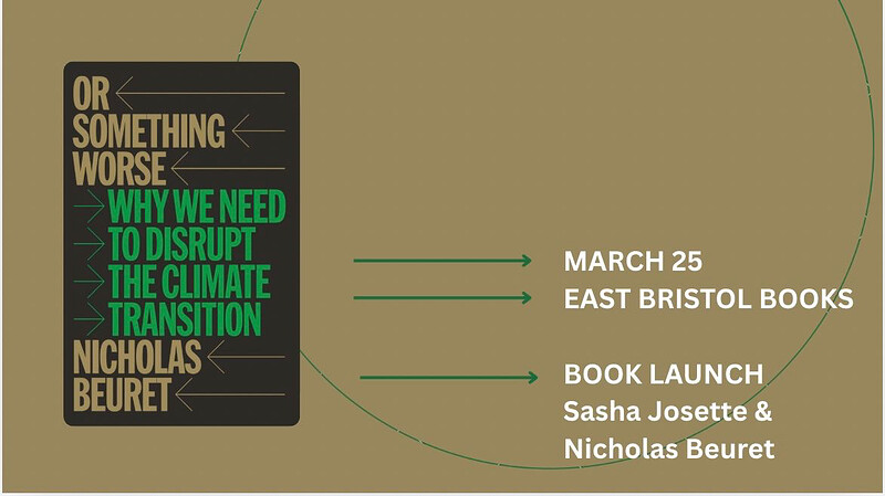 EBB Climate Talks: Nicholas Beuret *Or Something Worse*, with Sasha Josette at East Bristol Books