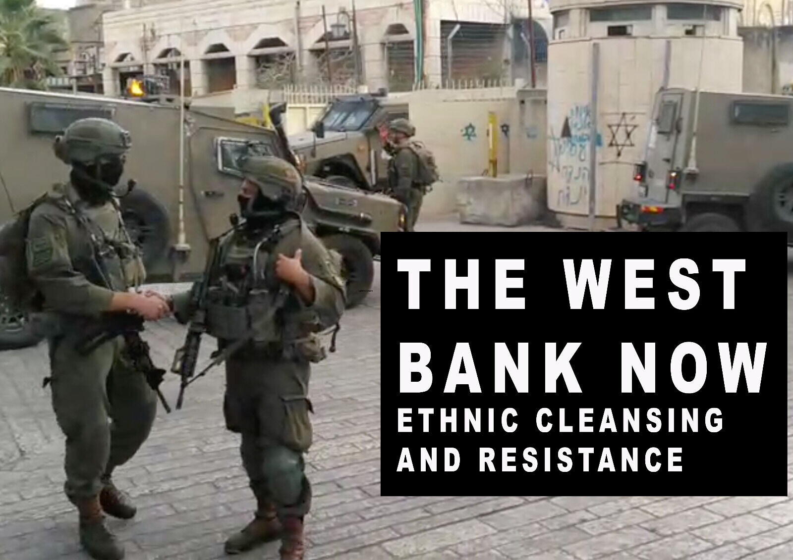 The West Bank Now: Ethnic Cleansing and Resistance at Bristol Palestine Museum