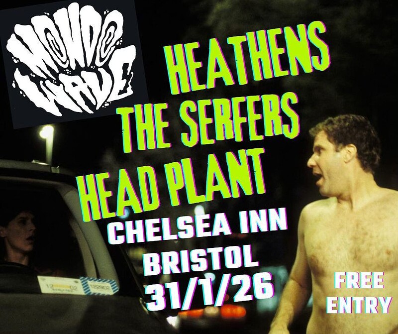 Mondo Wave, HEATHENS, The Serfers & Head Plant at The Chelsea Inn