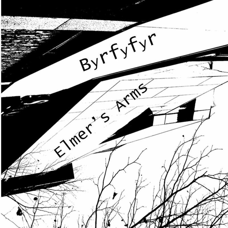 Byrfyfyr at Elmer's Arms