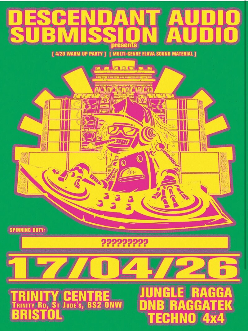 Descendant X Submission: 420 Warm up party at The Trinity Centre