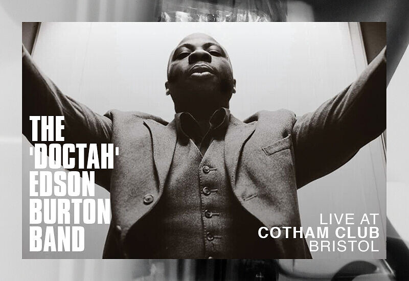 THE 'DOCTAH' EDSON BURTON BAND at Cotham Parish Church, Cotham Road ( top of St Michael’s Hill ), Cotham, Bristol, BS6 6DR