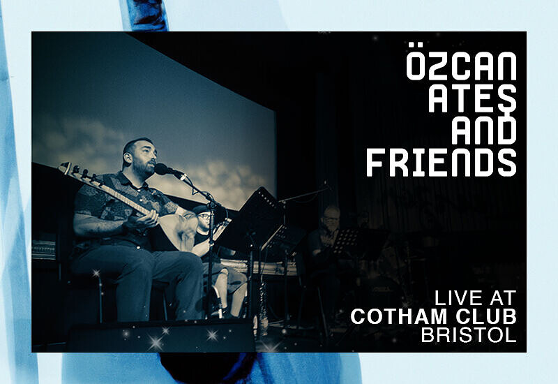 ÖZCAN ATEŞ AND FRIENDS at Cotham Parish Church, Cotham Road ( top of St Michael’s Hill ), Cotham, Bristol, BS6 6DR