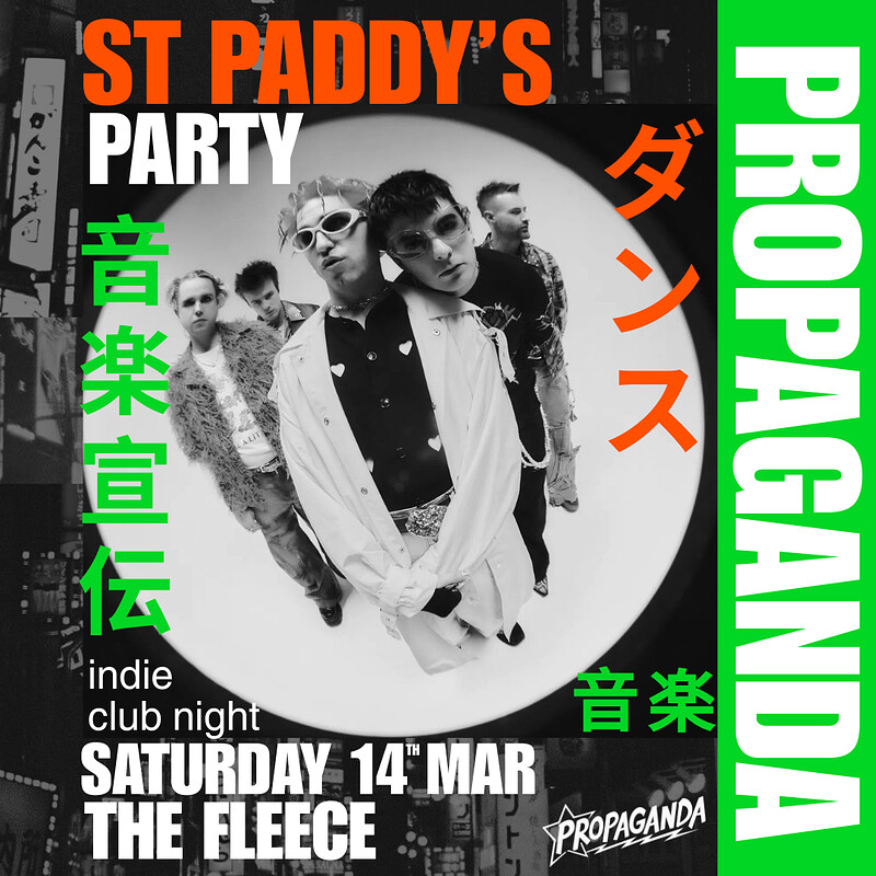 Propaganda Bristol - St Paddy's Party - Indie Club Night at The Fleece