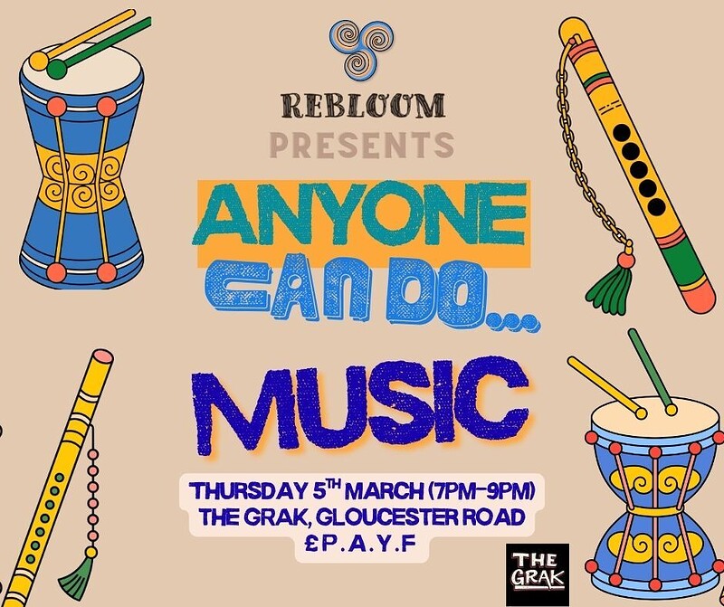 ReBloom presents ANYONE can do... MUSIC at The GRAK