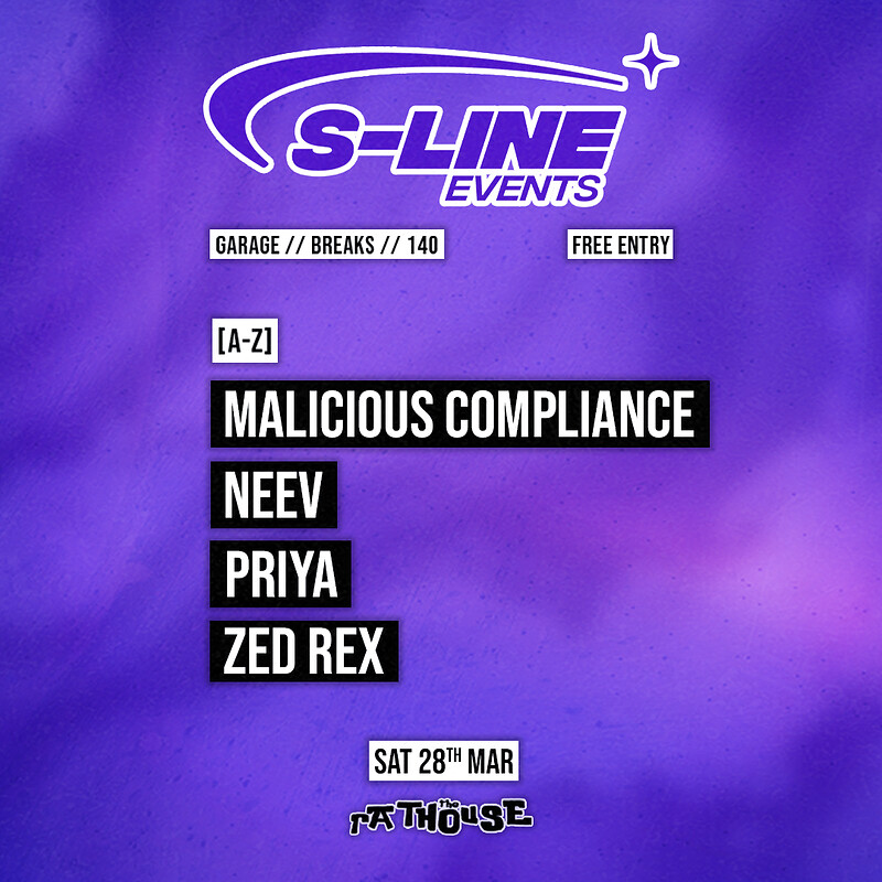 S-Line: Malicious Compliance, Neev, Priya + Zed Rex at The Mothers Ruin