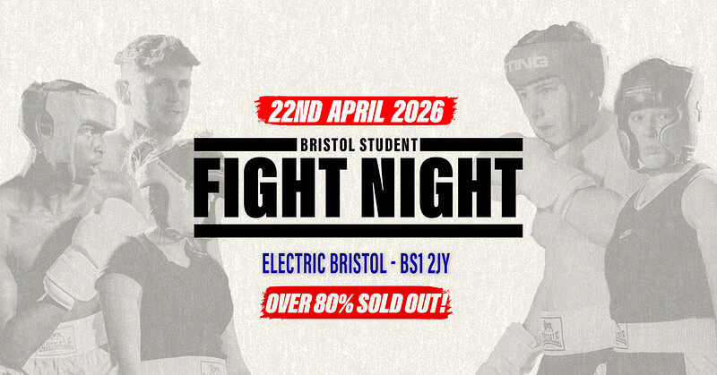 Bristol Student Fight Night - UWE vs UOB - 80% SOLD OUT at Electric Bristol