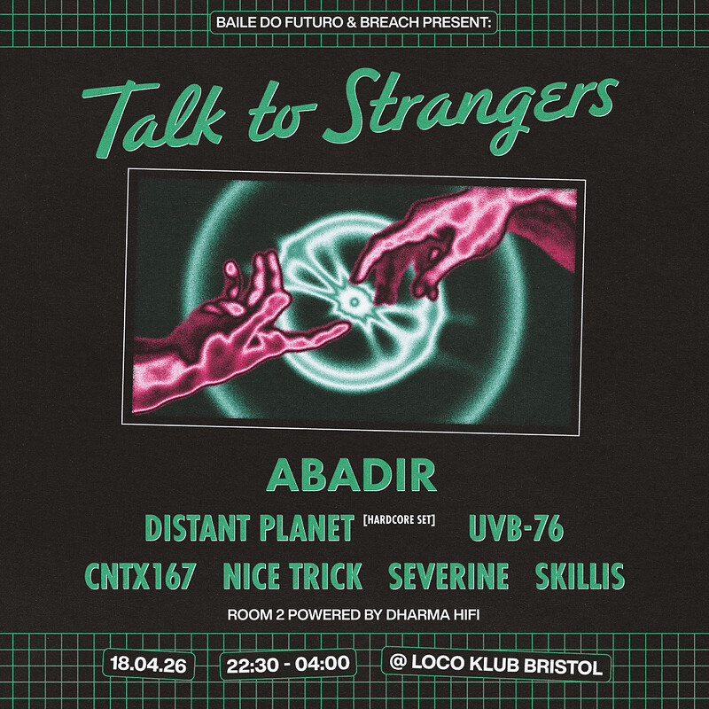 Talk to Strangers w ABADIR, Distant Planet +++ at Loco Klub