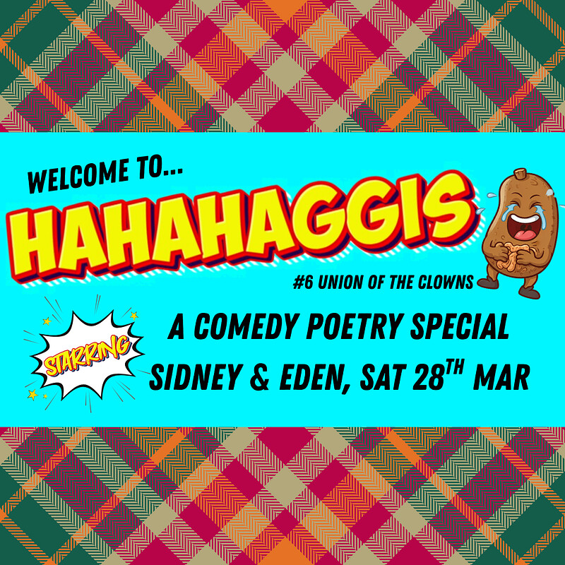 Hahahaggis #6 - Union of the Clowns at Sidney & Eden