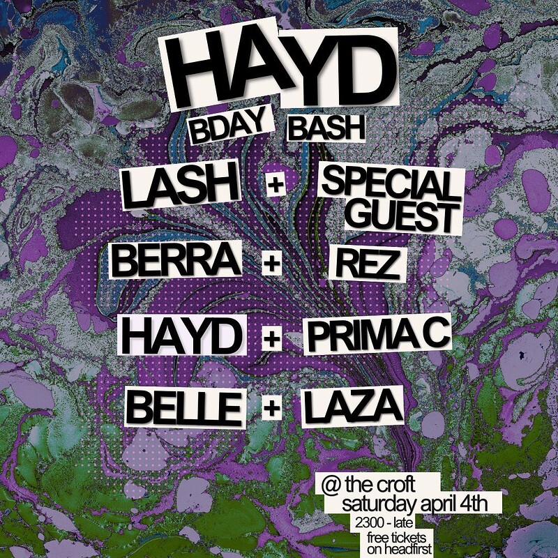 Hayd's Birthday Bash: Lash B2B Special Guest, Berra B2B Rez + more at The Croft