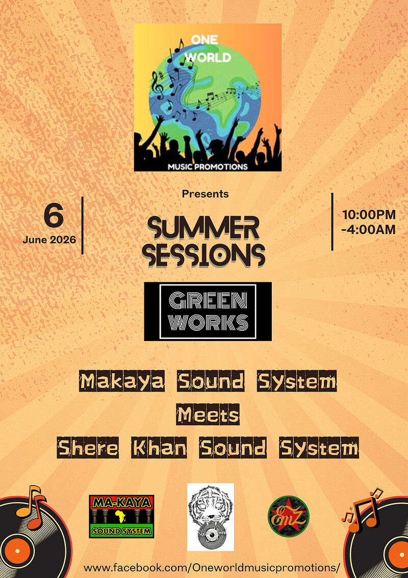Summer Sessions - Makaya Soundsystem meets Shere Khan Soundsystem at Green Works