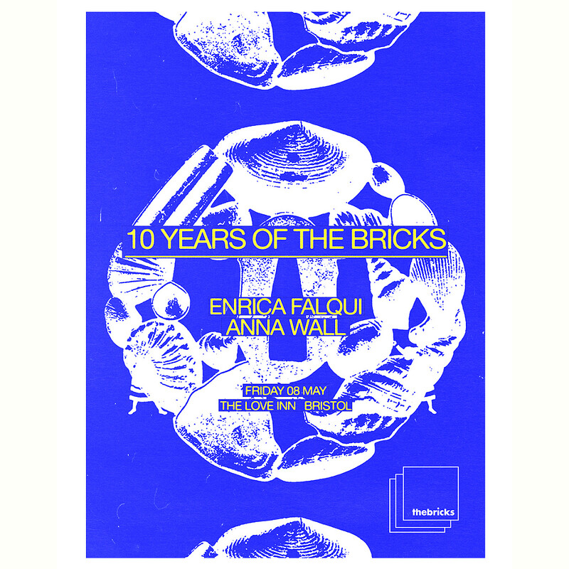 The Bricks 10 year anniversary w/ Anna wall & Enrica Falqui at The Love Inn