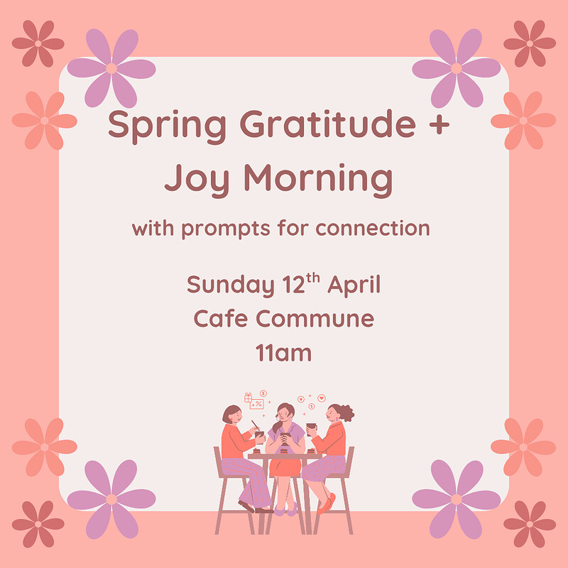 Sapphic Sundays: Spring Gratitude & Joy Morning at Commune Cafe, One Castlepark, BS2 0JA