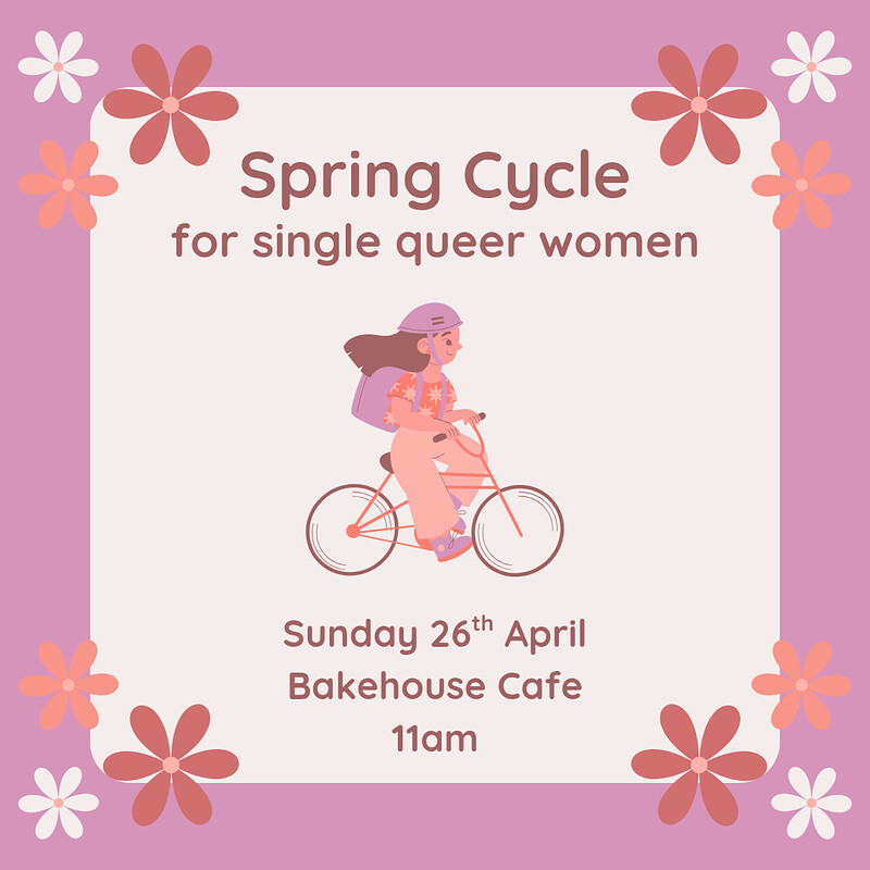 Sapphic Sundays: Spring Cycle at Bakehouse Cafe, 6 St Phillips Road, BS2 0JZ